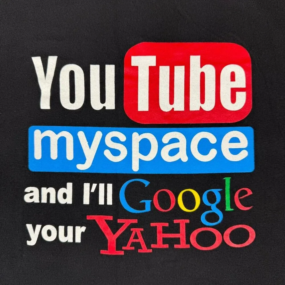 VTG Y2K Funny "YouTube Myspace and I'll Google your Yahoo" Humor Shirt - XL - Picture 2 of 6